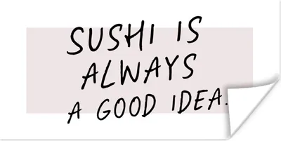 Produktbild von MuchoWow® Poster Zitate - Essen - Sushi ist immer eine gute Idee - Sprichwörter - Sushi 40x20 cm - Poster für die Wand - Poster Schlafzimmer