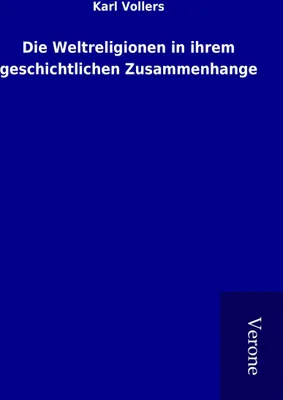 Produktbild von Die Weltreligionen in ihrem geschichtlichen Zusammenhange