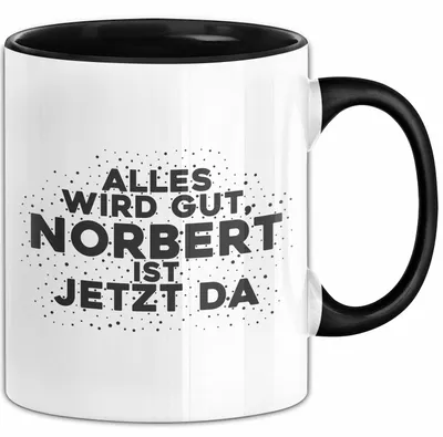 Produktbild von Norbert Tasse Alles Wird Gut, Norbert Ist Jetzt Da Geschenk (Schwarz)