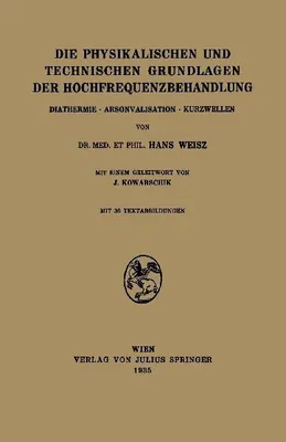 Produktbild von Die Physikalischen und Technischen Grundlagen der Hochfrequenzbehandlung