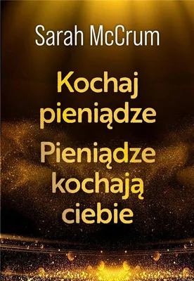 Productafbeelding van Kochaj pieniądze. Pieniądze kochają ciebie - Sarah McCrum