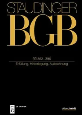 Obrázek produktu pro Staudinger BGB §§ 362-396 (Erfüllung, Hinterlegung, Aufrechnung)