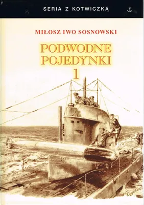 Immagine prodotto di Podwodne pojedynki. Spotkania okrętów podwodnych podczas I wojny światowej. Tom 1