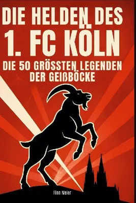 Produktbild von Die Helden des 1. FC Köln