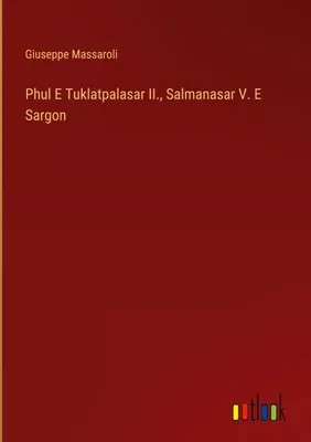 Produktbild von Phul E Tuklatpalasar II., Salmanasar V. E Sargon