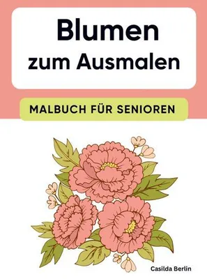 Produktbild von Blumen zum Ausmalen - Malbuch für Senioren