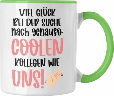 Produktbild von Trendation - Jobwechsel Tasse Geschenk Kollegin Kollege Abschied Lustig Abschiedsgeschenk Sprüche Neuer Job Coole Kollegen (Grün)