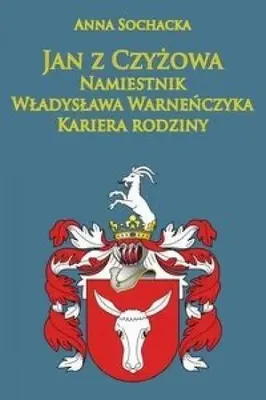 Productafbeelding van Sochacka, A: Jan z Czyzowa namiestnik Wladyslawa Warnenczyka