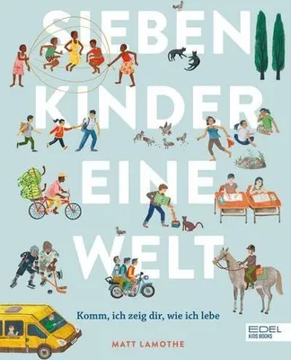 Zdjęcie produktu dla Sieben Kinder - eine Welt : Komm, ich zeige dir, wie ich lebe