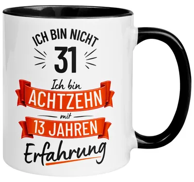 Produktbild von Tasse 31. Geburtstag Mann – „Ich bin nicht 31 – Ich hab Erfahrung“ – Geschenk zum Geburtstag Männer