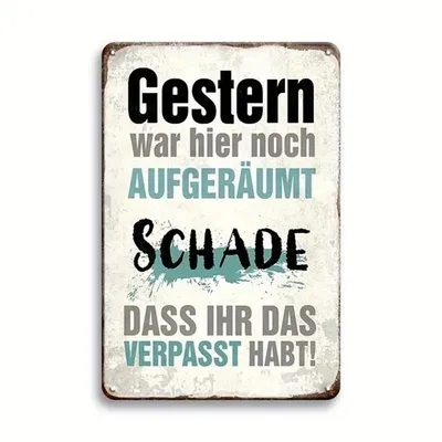 Produktbild von GKA Retro Blechschild mit lustigem Spruch "Gestern war hier noch aufgeräumt Schade dass ihr das verpasst habt" 30x20 cm