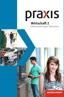 Image de Praxis Wirtschaft 2. Schulbuch. Differenzierende zweibändige Ausgabe. Niedersachsen