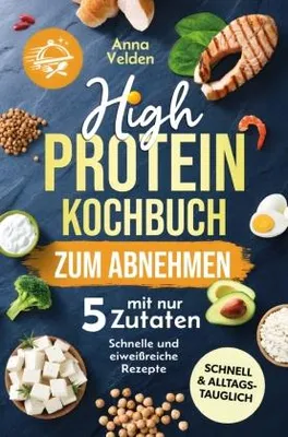 Produktbild von High-Protein-Kochbuch zum Abnehmen mit nur 5 Zutaten