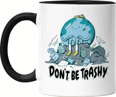 Produktbild von Don't Be Trashy Tasse Schwarz Naturschutz Umweltverschmutzung Save The Planet