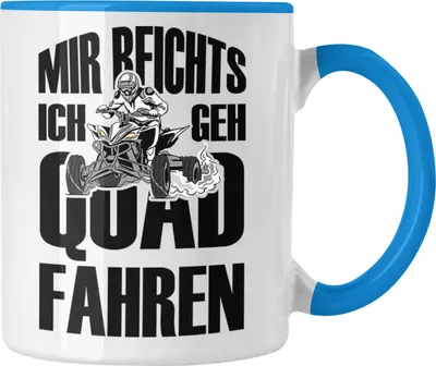 Produktbild von Trendation - Lustige Tasse Quad-Fahrer als Geschenkidee Spruch Mir Reichts Ich Geh Quad Fahren (Blau)