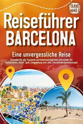Produktbild von Reiseführer Barcelona - Eine unvergessliche Reise: Erkunden Sie alle Traumorte und Sehenswürdigkeiten und erleben Sie Kulinarisches, Action, Spaß, Entspannung uvm. (inkl. interaktivem Kartenkonzept)