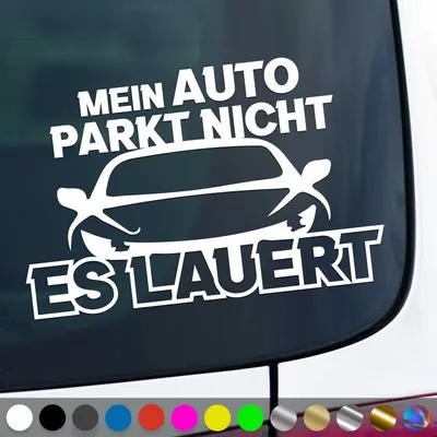 Produktbild von PantherPixel Mein Auto Parkt Nicht Aufkleber Es Lauert Tuning Sticker Auto Geschenkidee Farbe Weiss