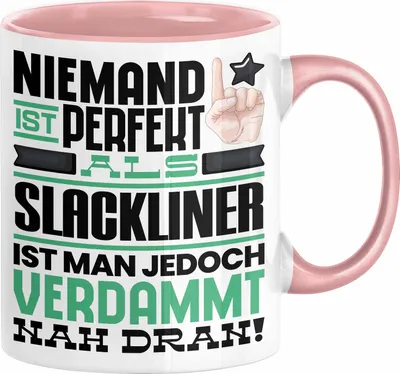 Produktbild von Slackliner Geschenk Tasse Lustige Geschenkidee für Slackliner Geburtstag Kaffee-Becher Niemand Ist Perfekt Aber Als Slackliner Ist Man Nah Dran (Rosa)