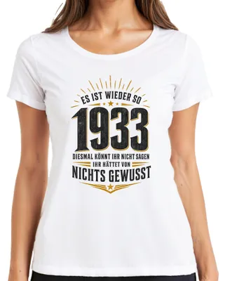 Productafbeelding van "Het is weer zo, 1933. Niets geweten. Politiek. Statement. Sarcasme." Dames T-shirt, wit, maat L