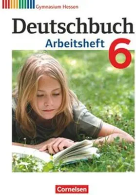 Obrázok produktu pre Deutschbuch 6. Schuljahr. Arbeitsheft mit Lösungen. Gymnasium Hessen