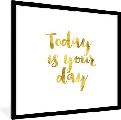 Produktbild von MuchoWow® MuchoWow® Gerahmtes Poster Zitate - 'Heute ist dein Tag' - Sprichwörter 40x40 cm - Poster mit zchwarzem Bilderrahmen - Poster - Plakat im Rahmen