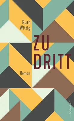Zdjęcie produktu dla Buch: Zu dritt – Eine Generationengeschichte, die drei Lebensgeschichten erzählt