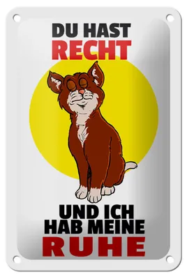 Produktbild von Blechschild Spruch 12x18cm Du hast Recht und ich Ruhe (Katze)
