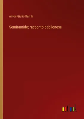 Produktbild von Semiramide; racconto babilonese