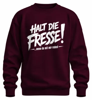 Produktbild von Halt Die Fresse Wenn Du Mit Mir Redest Statement Sarkasmus Sweatshirt Pullover, Burgundy, M