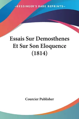 Produktbild von Essais Sur Demosthenes Et Sur Son Eloquence (1814)