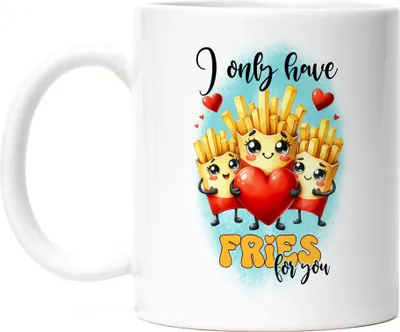Produktbild von I Only Have Fries for You Tasse Weiß Fastfood Liebe Pommes Romantisches Geschenk