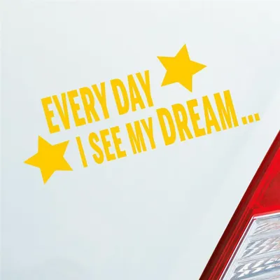 Produktbild von Auto Aufkleber Every Day I see my Dream Stars Sterne Tuning 18x7,5 cm Gelb Sticker Heckscheibenaufkleber