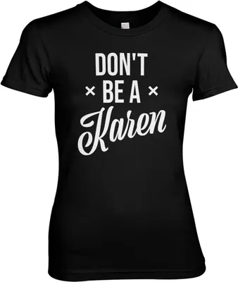 Produktbild von Don't Be A Karen Girly Tee - Large - Black