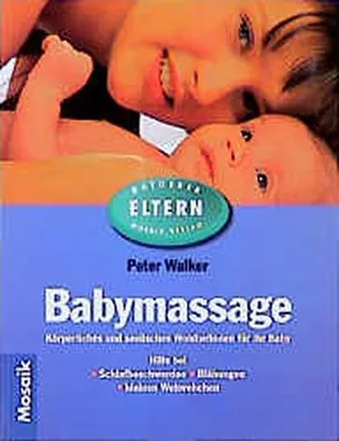 Produktbild von Babymassage, Körperliches und seelisches Wohlbefinden für Ihr Baby