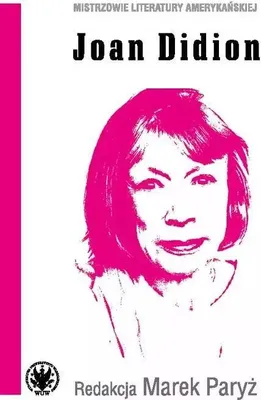 Obrázok produktu pre Joan Didion - amerykańska powieściopisarka, eseistka