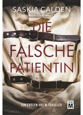 Obrázek produktu pro Saskia Calden: Die falsche Patientin – Thriller aus der Evelyn Holm Reihe