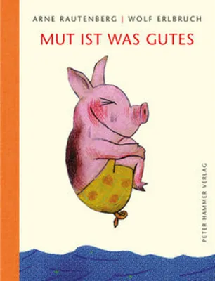 Image de Mut ist was Gutes: Gedichte zu Bildern von Wolf Erlbruch