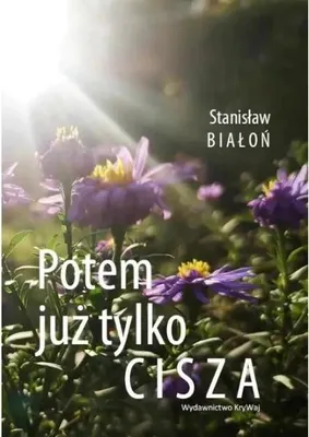 Obrázok produktu pre Potem już tylko cisza - Stanisław Białoń