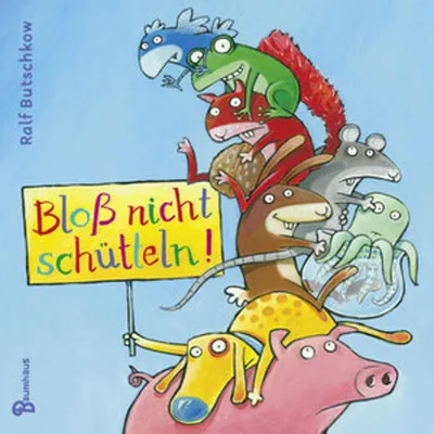 Image de Bloß nicht schütteln!