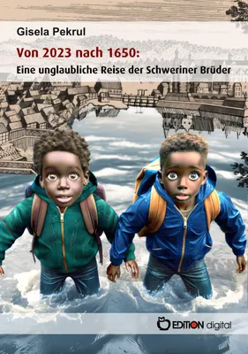 Produktbild von Pekrul, G: Von 2023 nach 1650: Eine unglaubliche Reise der S