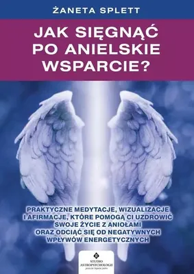 Immagine prodotto di Jak sięgnąć po anielskie wsparcie? Praktyczne medytacje