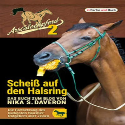 Obrázek produktu pro Arschlochpferd - Scheiß auf den Halsring