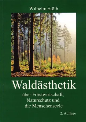 Zdjęcie produktu dla Buch Waldästhetik: Die menschliche Seelenbeziehung und das sinnliche Wahrnehmen des Waldes