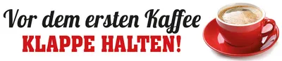 Produktbild von VOR DEM 1. KAFFEE KLAPPE HALTEN, Sraßenschild - Magnet, Blech 16 x 3,5 cm, STR-M 043