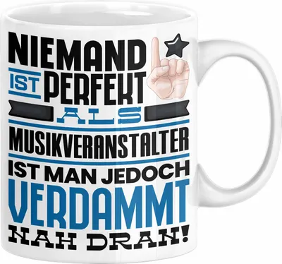 Produktbild von Musikveranstalter Geschenk Tasse Lustige Geschenkidee für Musikveranstalter Geburtstag Kaffee-Becher Niemand Ist Perfekt Aber Als Musikveranstalter Ist Man Nah Dran (Weiß)