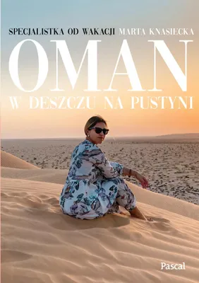 Zdjęcie produktu dla Oman. W deszczu na pustyni - Przewodnik turystyczny Marta Knasiecka 2025