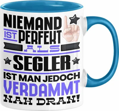 Produktbild von Segler Geschenk Tasse Lustige Geschenkidee für Segler Geburtstag Kaffee-Becher Niemand Ist Perfekt Aber Als Segler Ist Man Nah Dran (Blau)