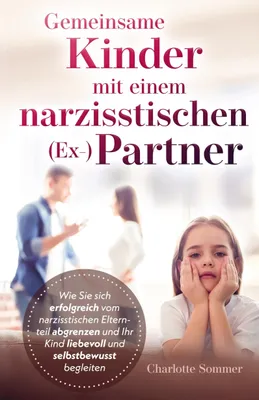 Produktbild von Gemeinsame Kinder mit einem narzisstischen (Ex-)Partner