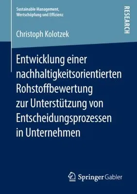 Obrázok produktu pre Entwicklung einer nachhaltigkeitsorientierten Rohstoffbewertung zur Unterstützung von Entscheidungsprozessen in Unternehmen