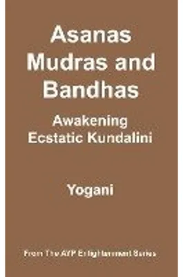 Obrázok produktu pre Asanas, Mudras and Bandhas - Awakening Ecstatic Kundalini